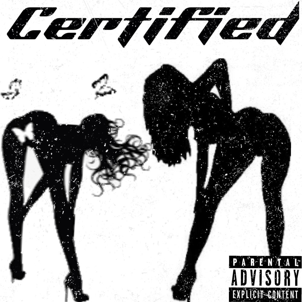 Certified (feat. Jus Gio) (Explicit)