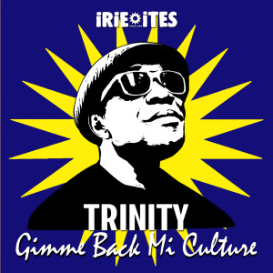 收听Trinity的Gimme Back Mi Culture歌词歌曲