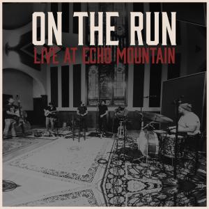Arrows的專輯On The Run (Live at Echo Mountain)