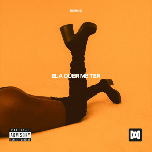 收聽Felow Cego的Ela Quer Me Ter (Explicit)歌詞歌曲