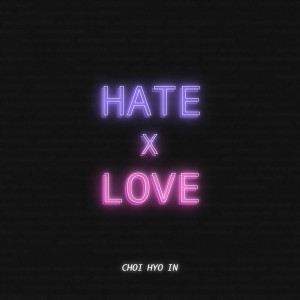 Album HATE X LOVE from 최효인
