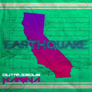 收聽Outrageous Karina的Earthquake (Radio)歌詞歌曲
