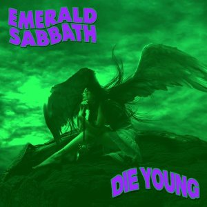 ดาวน์โหลดและฟังเพลง Die Young พร้อมเนื้อเพลงจาก Emerald Sabbath