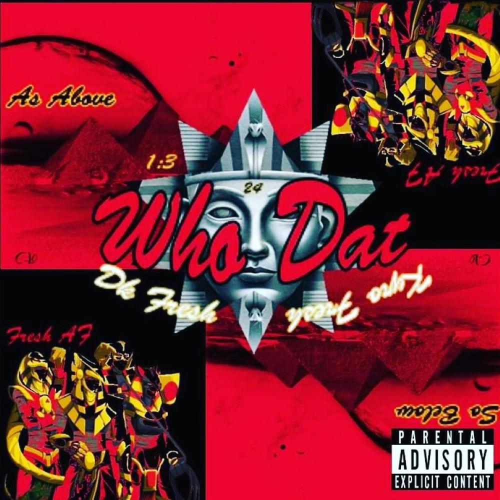 Who Dat (feat. Kyro Freshh) (Explicit)