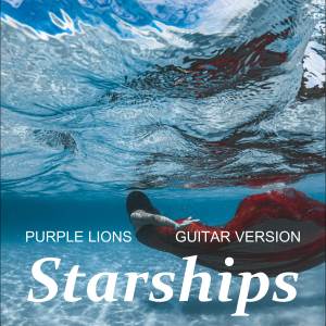 Purple Lions的專輯Starships (Guitar Version)