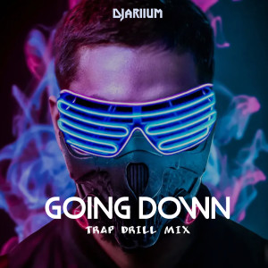 收聽DJariium的GOING DOWN (Trap Drill Mix)歌詞歌曲