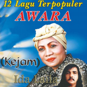 อัลบัม 12 Lagu Terpopuler Awara (Kejam) ศิลปิน Ida Laila