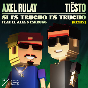 Si Es Trucho Es Trucho (feat. El Alfa & Farruko) (Tiësto Extended Remix)