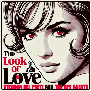 Listen to The Look of Love song with lyrics from Stefania Del Prete