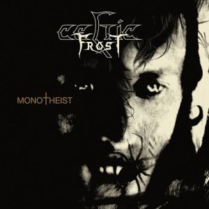 อัลบัม Monotheist ศิลปิน Celtic Frost