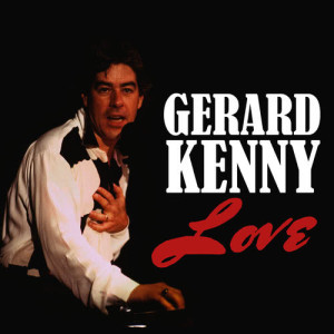 อัลบัม Love ศิลปิน Gerard Kenny