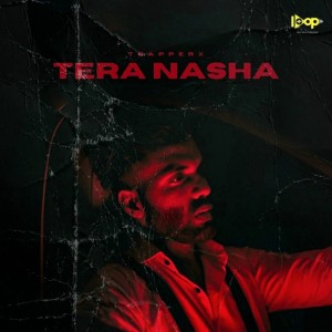 Listen to Tera Nasha song with lyrics from Trapperx