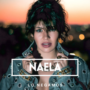 Naela的专辑Lo Negamos