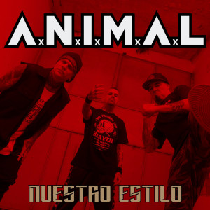 A.N.I.M.A.L的專輯Nuestro Estilo