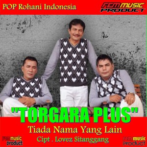 Listen to Tiada Nama Yang Lain song with lyrics from TORGARA PLUS
