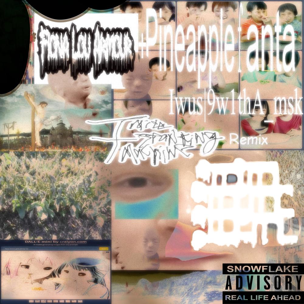 Iwus|9w1thA_msk (feat. pineapplefanta & Fiona Lou Armour) (Remix|Explicit)