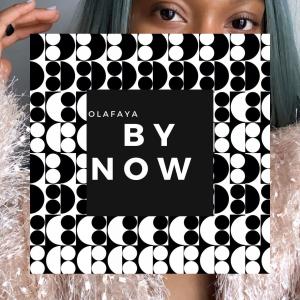 ดาวน์โหลดและฟังเพลง By Now พร้อมเนื้อเพลงจาก Olafaya