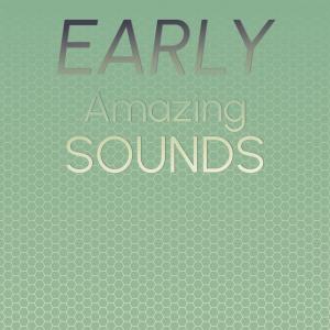 Album Early Amazing Sounds from Various