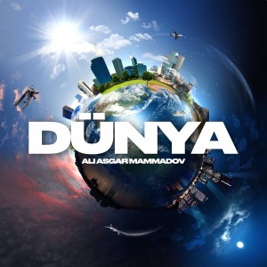 Listen to Dünya song with lyrics from Ali Asgar Mammadov