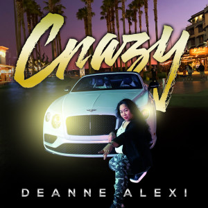 收听Deanne Alexi的Crazy歌词歌曲