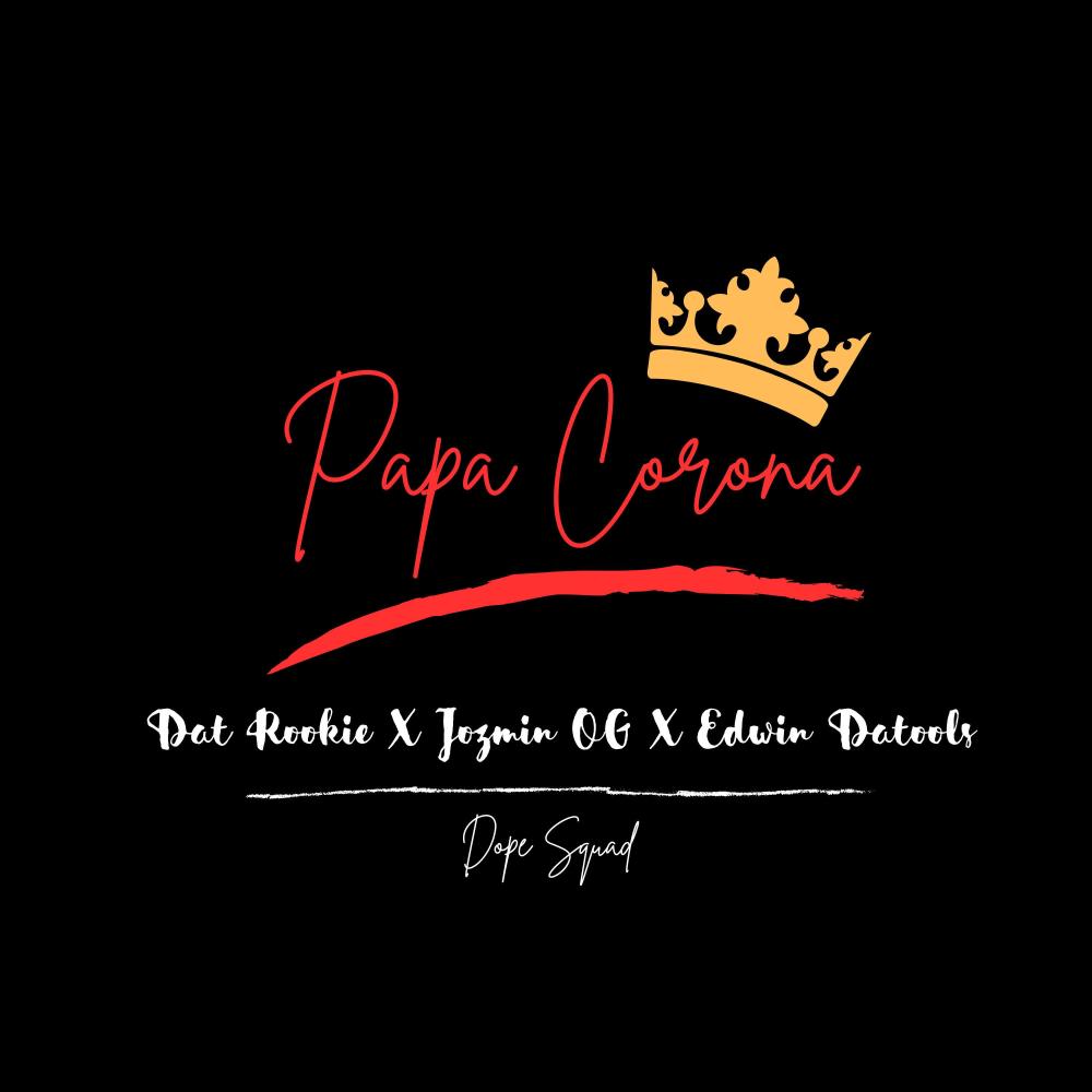 Papa Corona (feat. Jozmin OG & Edwin Datools)
