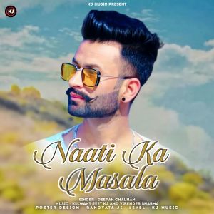 Listen to Naati Ka Masala song with lyrics from Deepak Chauhan