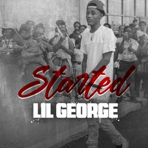 收聽Lil George的Started (Remix) (Explicit) (Clean)歌詞歌曲