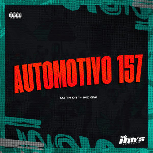 收聽DJ TH 011的Automotivo 157 (Explicit)歌詞歌曲