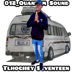 收聽Tlhogiiey Seventeen的012 Quantum Sound歌詞歌曲