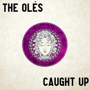 Listen to Caught Up song with lyrics from The Olés