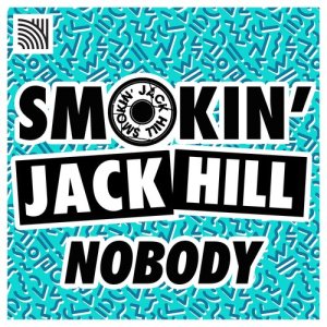 ดาวน์โหลดและฟังเพลง Nobody พร้อมเนื้อเพลงจาก Smokin' Jack Hill