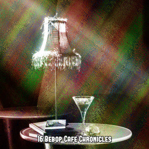 16 Bebop Cafe Chronicles dari Bar Lounge