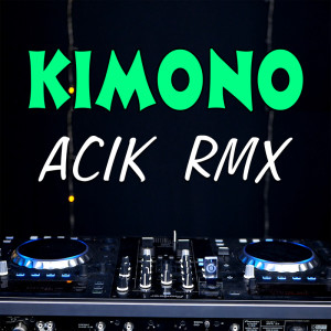Album Kimono from Acik RMX