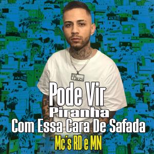 Listen to Pode Vir Piranha Com Essa Cara De Safada (Explicit) song with lyrics from DJ Grzs