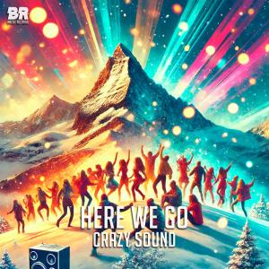 收聽Crazy Sound的Here We Go歌詞歌曲