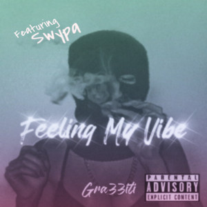 Album Feeling My Vibe (Explicit) from Gra33iti
