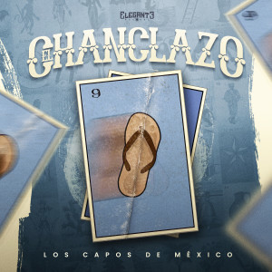 收听Los Capos De Mexico的El Chanclazo歌词歌曲