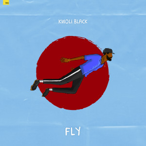 Listen to Fly (Explicit) song with lyrics from Kwoli Black