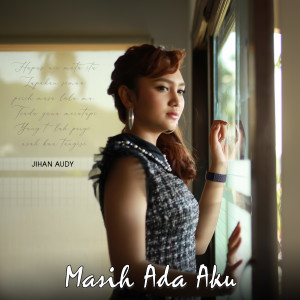 Dengarkan Masih Ada Aku lagu dari Jihan Audy dengan lirik