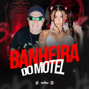 Listen to Banheira do Motel (Explicit) song with lyrics from DJ Piu