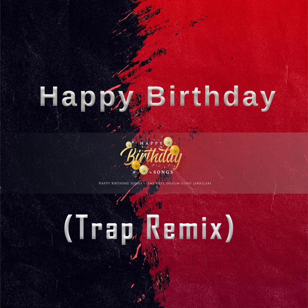 Happy Birthday To you (Trap mix|Explicit)