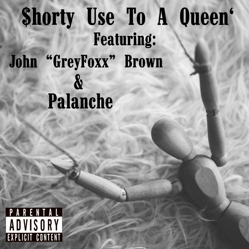 $horty Use To A Queen' (feat. Palanche) (Explicit)