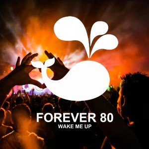 Album Wake Me Up from Forever 80