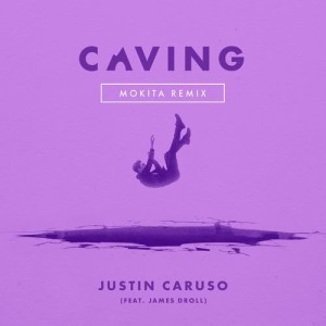 Justin Caruso的專輯Caving (feat. James Droll) [Mokita Remix]