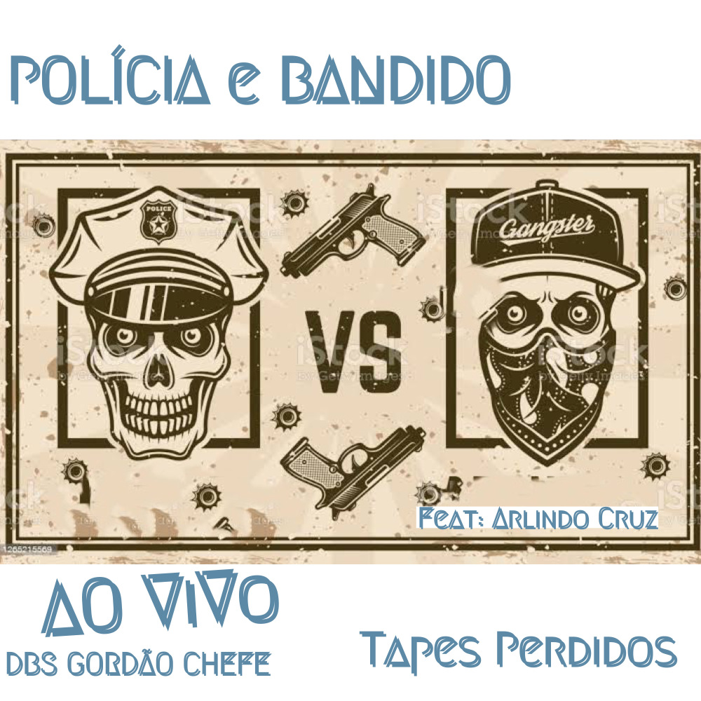 Policia e Bandido (Tapes Perdidas) (Ao Vivo|Explicit)