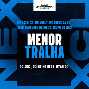 ดาวน์โหลดและฟังเพลง Menor Tralha (Explicit) พร้อมเนื้อเพลงจาก Ryan DJ