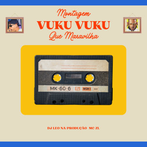 收聽Dj Leo na Produção的Montagem Vuku Vuku X Que Maravilha歌詞歌曲