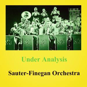 Sauter-Finegan Orchestra的專輯Under Analysis