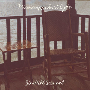 Album Mississippi Dirt-Ryde from Jimhill Jameel