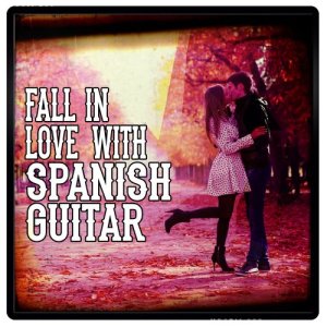 Fall in Love with Spanish Guitar
